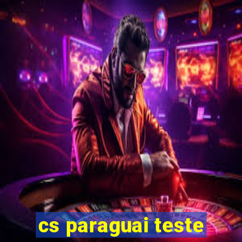 cs paraguai teste